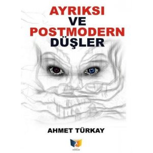 Ayrıksı ve Postmodern Düşler