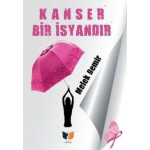 Kanser Bir İsyandır