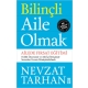 Bilinçli Aile Olmak