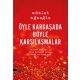 Öyle Kargaşada Böyle Karşılaşmalar