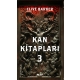 Kan Kitapları 3