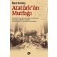 Atatürk'ün Mutfağı (Ciltli)