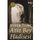 Aziz Bey Hadisesi (Ciltli)