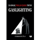 En Korkunç Psikolojik İşkence Yöntemi: Gaslighting