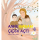 Anne Babam Çiçek Açtı
